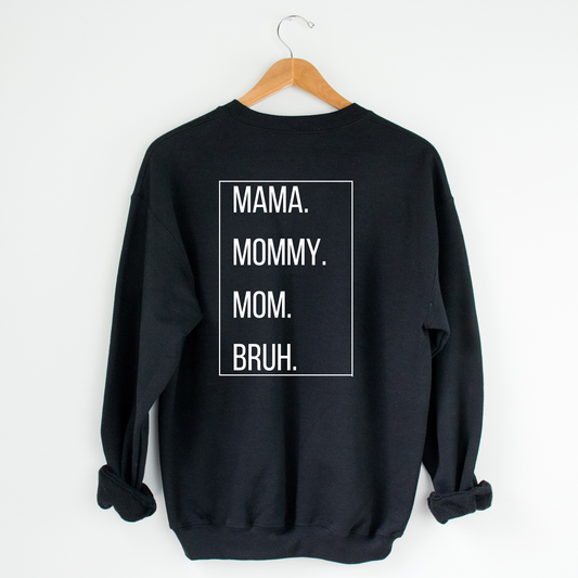 Mama, Mommy, Mom, Bruh Crew Neck